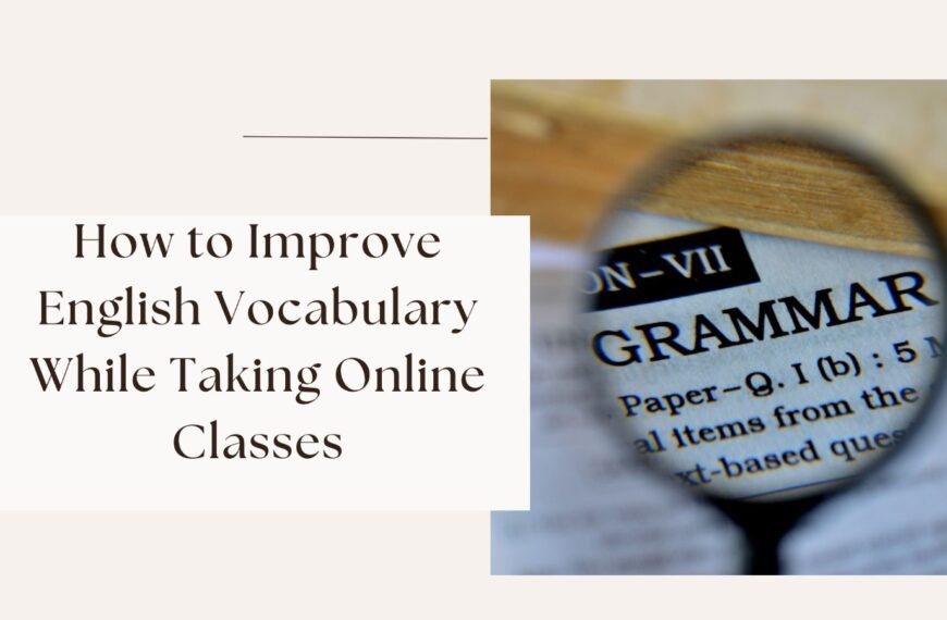 How to Improve English Vocabulary While Taking Online Classes